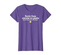 partir Frais comme Un Pastis rentrer fumé comme Une Saucisse T-Shirt, Femme, Violet Chiné, M