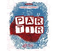 Partir Isabelle Collombat (Auteur), Mikaël Ollivier (Collection dirigée par)