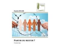 Partir ou rester ? Théâtre - Faustin Muliri - Muse Editions - Poche - Théâtre