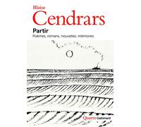 Partir: Poèmes, romans, nouvelles, mémoires