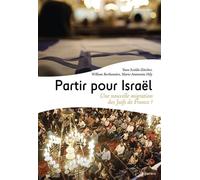Partir pour Israël Une nouvelle migration de Juifs de France ? - William Berthomière - Pu.francois Rabelais - broché - Essai