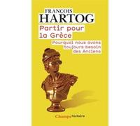 Partir pour la Grèce François Hartog (Auteur)
