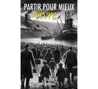 Partir pour mieux vivre - Nicolas Cypinski - Librinova - broché - Roman