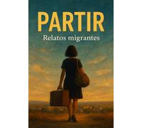 Partir: ¿Que es emigrar, una opción o una decisión?