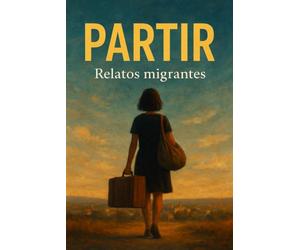 Partir: ¿Que es emigrar, una opción o una decisión?