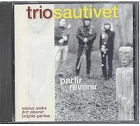 Trio Sautivet - Partir Revenir