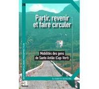 Partir, revenir et faire circuler Mobilités des gens de Santo Antão (Cap-Vert) - Elisabeth Defreyne - Academia Eds - broché - Essai