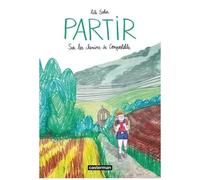Partir - Sur Les Chemins De Compostelle