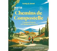 Lonely Planet–Partir sur les chemins de Compostelle – Itinéraires, expériences, conseils pratiques