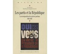 PARTIS ET LA REPUBLIQUE. LA RECOMPOSTION DU SYSTEME PARTISAN ENTRE 1956 ET 1