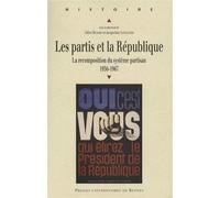 Partis et la republique. la recompostion du systeme partisan entre 1956 et 1 La recomposition du système partisan - Pur - Presses Universitaires Rennes - broché - Essai