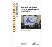 Partis et partisans dans le monde arabe post-2011 Automne 2016, Numéro 98 - Robin Beaumont - L'harmattan - broché - Revue