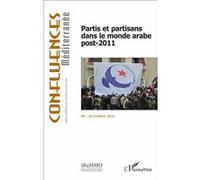Partis et partisans dans le monde arabe post-2011 Robin Beaumont (Auteur), Xavier Guignard (Auteur)