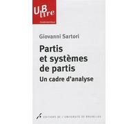 Partis et systèmes de partis Un cadre d'analyse - Giovanni Sartori - Universite De Bruxelles Eds - broché - Essai