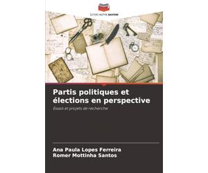 Partis politiques et élections en perspective: Essais et projets de recherche