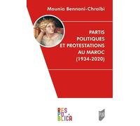 Partis politiques et protestations au Maroc (1934-2020) - Mounia Bennani-Chraïbi - Presses Universitaires Rennes - broché - Essai
