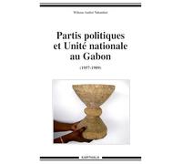 Partis politiques et Unité nationale au Gabon (1957-1989)