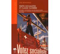 Partis socialistes et classe ouvrière Ruptures et continuités du lien électoral en Suisse, en Autriche, en Allemagne, en Grande-Bretagne et en France (1970-2008) - RENNWALD LINE - Alphil - broché - Et