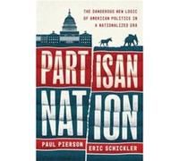 Partisan Nation - Eric Schickler - The University of Chicago Press - Livre en Anglais - Hardback Eric SchicklerEric Schickler (Auteur)