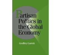 Partisan Politics in the Global Economy, Cambridge Studies in Comparative Politics Geoffrey Garrett (Auteur)