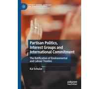 Partisan Politics, Interest Groups and International Commitments: The Ratification of Environmental and Labour Treaties