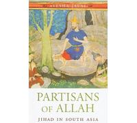 Partisans of Allah: Jihad in South Asia by Ayesha Jalal(2010-04-10)