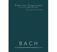 Partitas Complètes pour Piano BWV 825-830: partitions pour piano, avec doigtés