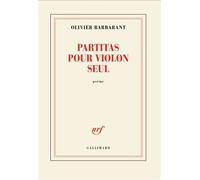 Partitas pour violon seul - Olivier Barbarant - Gallimard - broché - Poésie