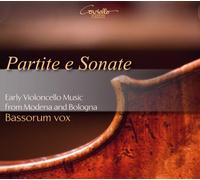 Partite E Sonate : Musique Ancienne pour Violoncelle de Modène et de Bologne