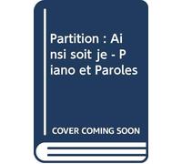 Partition : Ainsi soit je - Piano et Paroles