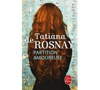 Partition amoureuse - Tatiana de Rosnay - Lgf - Poche - Roman