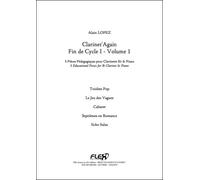 PARTITION CLASSIQUE - Clarinet'Again - Fin de Cycle I - Volume 1 - A. LOPEZ - Clarinette et Piano
