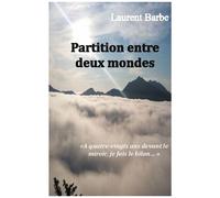 Partition Entre Deux Mondes - A Quatre Vingts Ans Devant Le Miroir, Je Fais Le Bilan