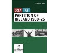 Partition of Ireland 190025 for CCEA A2 Level by Russell Rees Russell Rees (Auteur)