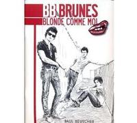 Partition variété, pop, rock... PAUL BEUSCHER PUBLICATIONS BB BRUNES - BLONDE COMME MOI - CHANT, GUITARE TAB Piano voix guitare tablature
