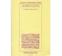 Partitions classique BARENREITER BACH J.S. - DIE GESANGE ZU SCHEMELLIS GESANGBUCH BWV 439-507 UND 6 LIEDER BWV 511-514,516,517 Baryton, piano