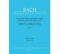 Partitions classique BARENREITER BACH J.S. - ICH WILL DEN KREUZSTAB GERNE TRAGEN CANTATE BWV 56 - CHANT, PIANO Choeur et ensemble vocal G