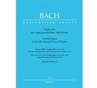 Partitions classique BARENREITER BACH J.S. - SOLOS DES PIÈCES VOCALES SACRÉES - VIOLON Violon