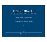 Partitions classique BARENREITER FRESCOBALDI G. - ORGAN AND KEYBOARD WORKS VOL.3 Orgue
