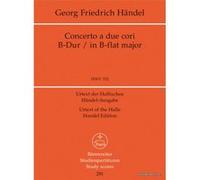 Partitions classique BARENREITER HAENDEL G.F. - CONCERTO A DUE CORI B-DUR HWV 332 - CONDUCTEUR POCHE Format poche