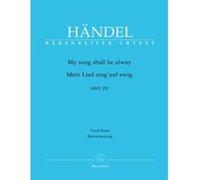 Partitions classique BARENREITER HAENDEL G.F. - MEIN LIED SING'AUF EWIG HWV 252 - CHANT, PIANO Choeur et ensemble vocal
