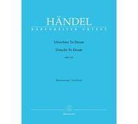 Partitions classique BARENREITER HAENDEL G.F. - UTRECHTER TE DEUM HWV 278 - CHANT, PIANO Choeur et ensemble vocal G