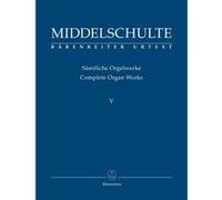 Partitions classique BARENREITER MIDDELSCHULTE W. - COMPLETE ORGAN WORKS Orgue