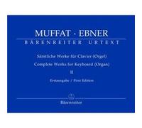 Partitions classique BARENREITER MUFFAT G. / EBNER W. - SAMLICHE WERKE FUR CLAVIER (ORGEL), BAND 2 - PIANO / CLAVECIN / ORGUE Piano