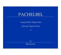 Partitions classique BARENREITER PACHELBEL JOHANN - AUSGEWAHLTE ORGELWERKE VOL.5 - ORGUE Orgue