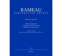 Partitions classique BARENREITER RAMEAU J.P - PIECES DE CLAVECIN, EDITION INTEGRALE III, LES INDES GALANTES - CLAVECIN Clavecin G
