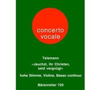 Partitions classique BARENREITER TELEMANN G.P. - JAUCHZT, IHR CHRISTEN, SEID VERGNUGT - VOIX HAUTE, VIOLON, BASSE CONTINUE Choeur et ensemble vocal