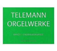 Partitions classique BARENREITER TELEMANN G.P. - ORGELWERKE VOL.1, CHORALVORSPIELE - ORGUE Orgue
