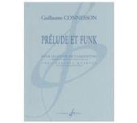 Partitions classique BILLAUDOT CONNESSON GUILLAUME - PRELUDE ET FUNK - 4 CLARINETTES ET QUATUORS DE CLARINETTES Clarinette G