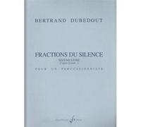 Partitions classique BILLAUDOT DUBEDOUT BERTRAND - FRACTIONS DU SILENCE, 6E LIVRE - PERCUSSION Percussion G